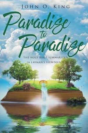 Paradise to Paradise de John O. King