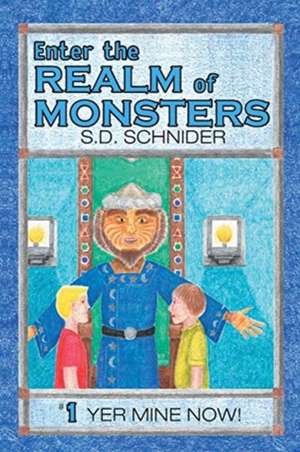 Enter the Realm of Monsters de S. D. Schnider