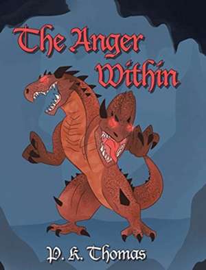 The Anger Within de P. K. Thomas