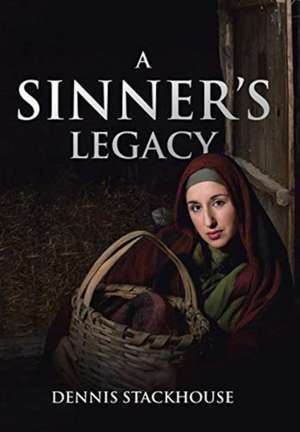 A Sinner's Legacy de Dennis Stackhouse