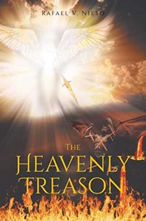 The Heavenly Treason de Rafael V. Nieto