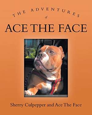 The Adventures of Ace The Face de Sherry Culpepper