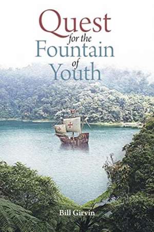 Quest for the Fountain of Youth de Bill Girvin