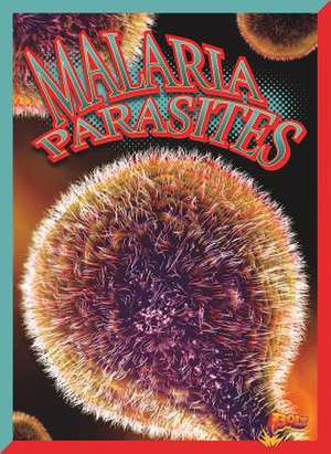 Malaria Parasites de Barbara Ciletti