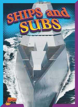 Ships and Subs de Lyn A. Sirota