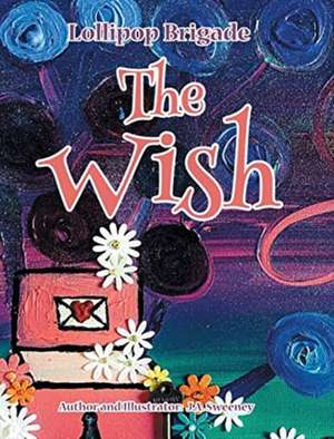The Wish de J. A. Sweeney