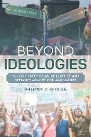 Beyond Ideologies: Multiple Faces of an Indulgence and Defiance Against God and Nature de Philemon O. Ibikunle