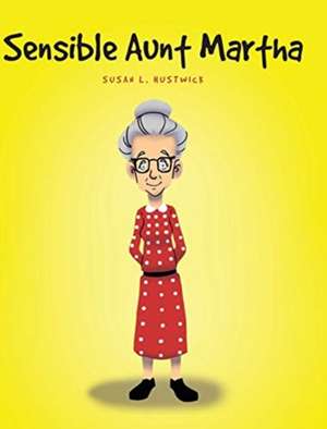 Sensible Aunt Martha de Susan L. Hustwick