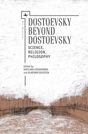 Dostoevsky Beyond Dostoevsky de Vladimir Golstein