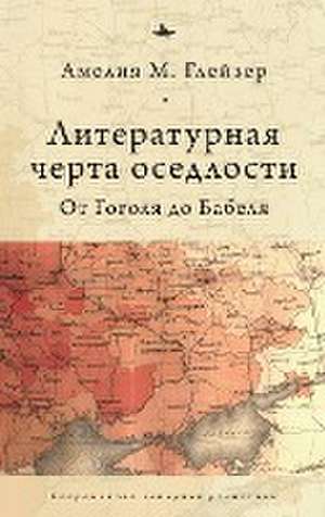 Jews and Ukrainians in Russia's Literary Borderlands de Amelia Glaser