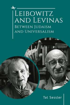 Leibowitz and Levinas de Rabbi Tal Sessler