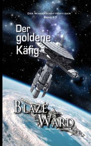 Der goldene Käfig de Blaze Ward