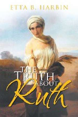 The Truth About Ruth de Etta B. Harbin