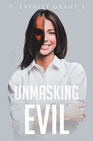 Unmasking Evil de D. Everitt Grant I