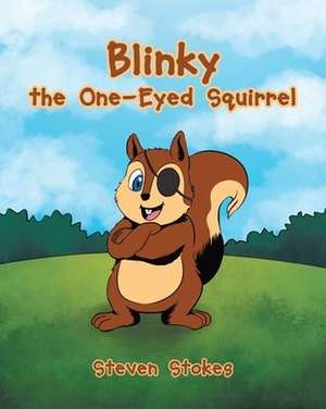 Blinky the One-Eyed Squirrel de Steven Stokes