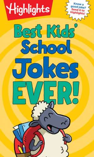 Best Kids` School Jokes Ever! de Highlights Highlights