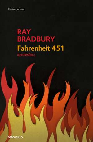 Fahrenheit 451 (Spanish Edition) de Ray Bradbury