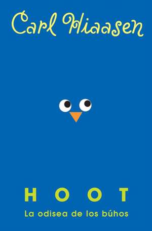 Hoot: La Odisea de Los Búhos / Hoot de Carl Hiaasen