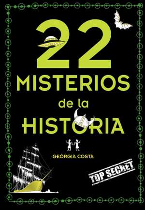 22 Misterios de la Historia / 22 Mysteries of History de Georgia Costa