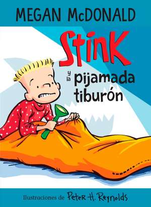 Stink Y La Pijamada Tiburón / Stink and the Shark Sleepover de Megan McDonald