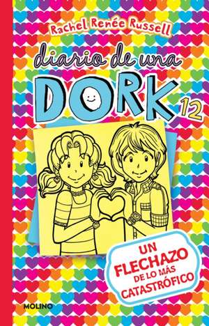 Un Flechazo de Lo Más Catastrófico / Dork Diaries: Tales from a Not-So-Secret Crush Catastrophe de Rachel Renee Russell