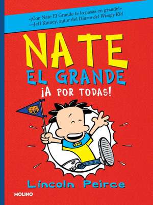 ¡A Por Todas! / Big Nate Goes for Broke de Lincoln Peirce