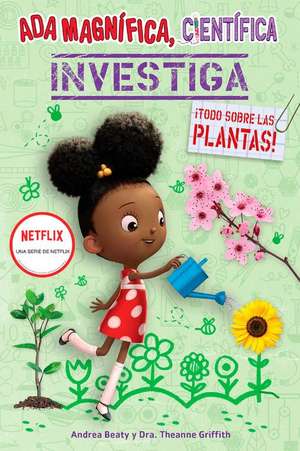 ADA Magnífica, Científica Investiga: Todo Sobre Las Plantas / The Why Files: Pla Nts de Andrea Beaty