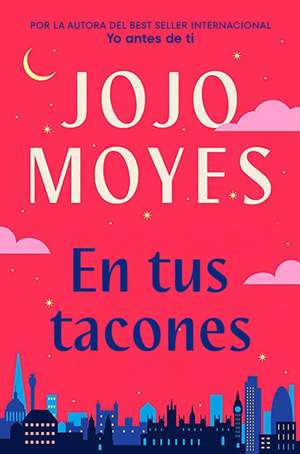 En Tus Tacones / Someone Else's Shoes de Jojo Moyes