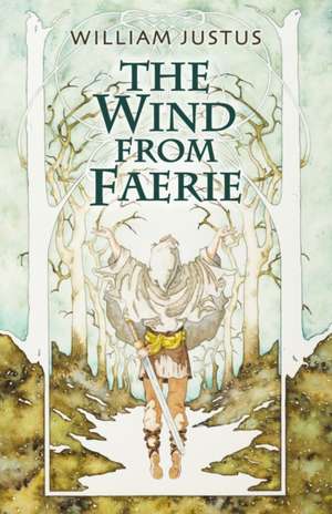 The Wind from Faerie de William Justus