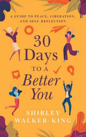 30 Days to a Better You de Shirley Walker-King