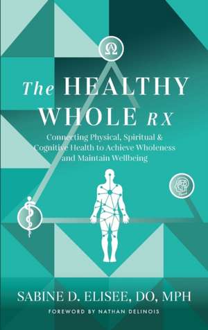 The Healthy Whole Rx de Sabine Elisee