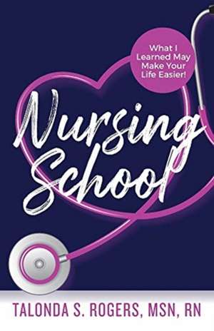 Nursing School de Talonda S Rogers