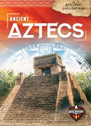 Ancient Aztecs de Emily Rose Oachs