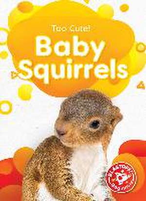 Baby Squirrels de Elizabeth Neuenfeldt