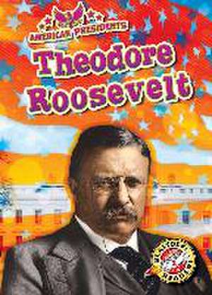 Theodore Roosevelt de Rebecca Pettiford