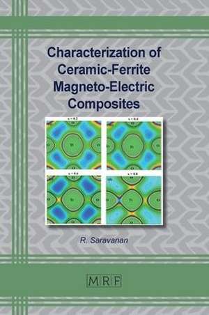 Characterization of Ceramic-Ferrite Magneto-Electric Composites de R. Saravanan