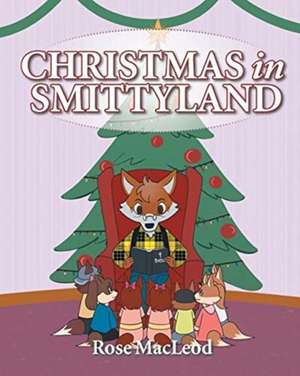 Christmas in Smittyland de Rose MacLeod