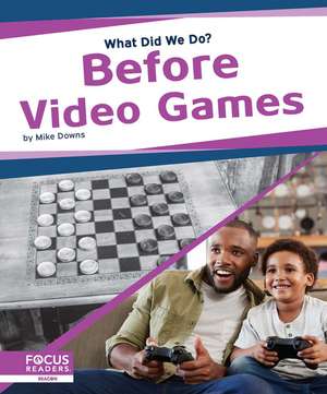 Before Video Games de Mike Downs