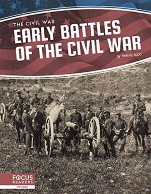 Early Battles of the Civil War de Kelsey Jopp