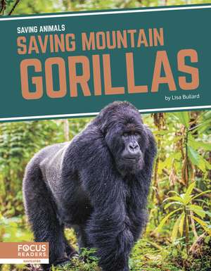 Saving Mountain Gorillas de Lisa Bullard