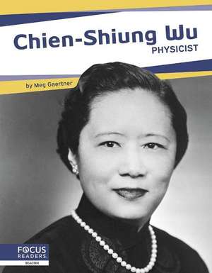 Chien-Shiung Wu: Physicist de Connor Stratton