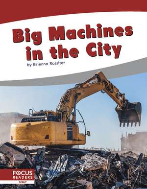 Big Machines in the City de Brienna Rossiter