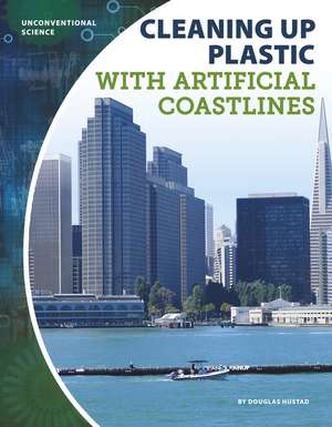 Cleaning Up Plastic with Artificial Coastlines de Douglas Hustad