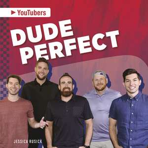 Dude Perfect de Jessica Rusick