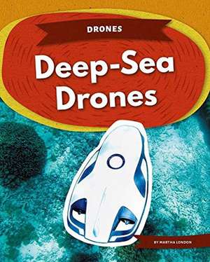 Deep-Sea Drones de Martha London