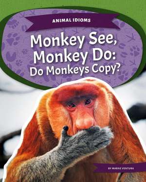 Monkey See, Monkey Do: Do Monkeys Copy? de Marne Ventura