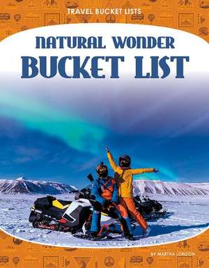 Natural Wonder Bucket List de Martha London