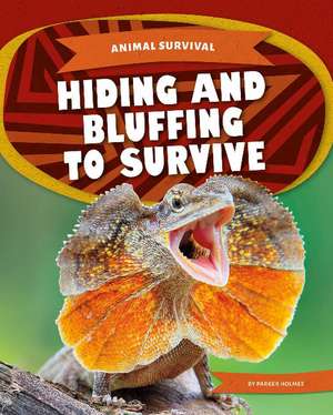 Hiding and Bluffing to Survive de Parker Holmes