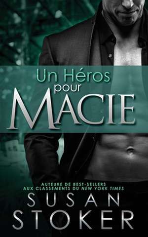 Un He¿ros pour Macie de Susan Stoker