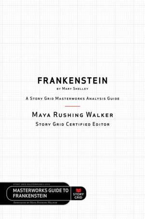 Frankenstein by Mary Shelley de Maya Rushing Walker